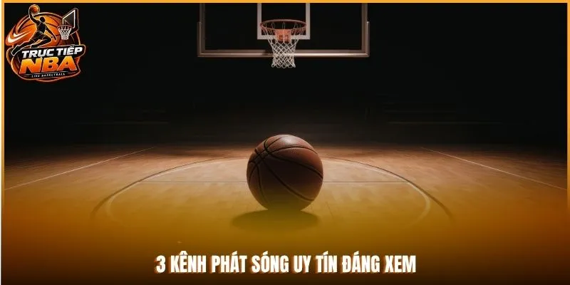 3 kênh phát sóng uy tín đáng xem
