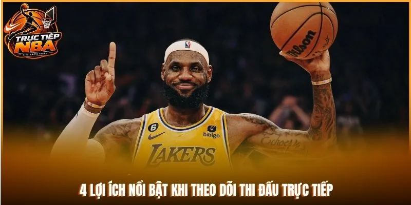4 lợi ích nổi bật khi theo dõi thi đấu trực tiếp
