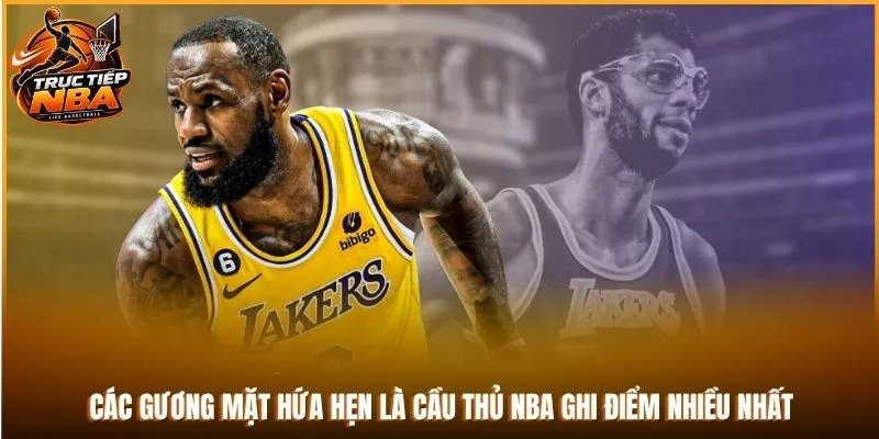 Các gương mặt hứa hẹn là cầu thủ NBA ghi điểm nhiều nhất