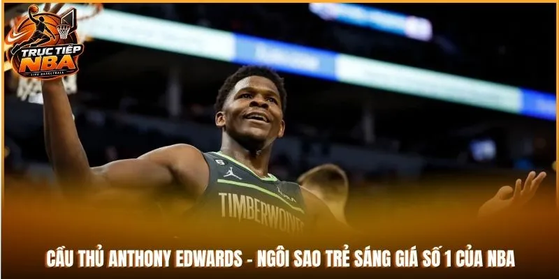 cầu thủ anthony edwards