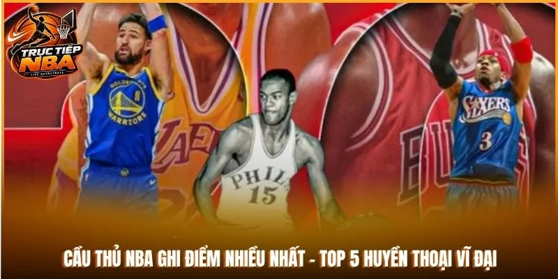 cầu thủ nba ghi điểm nhiều nhất