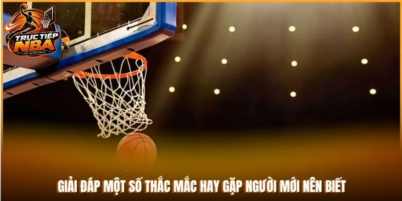 Giải đáp một số thắc mắc hay gặp người mới nên biết