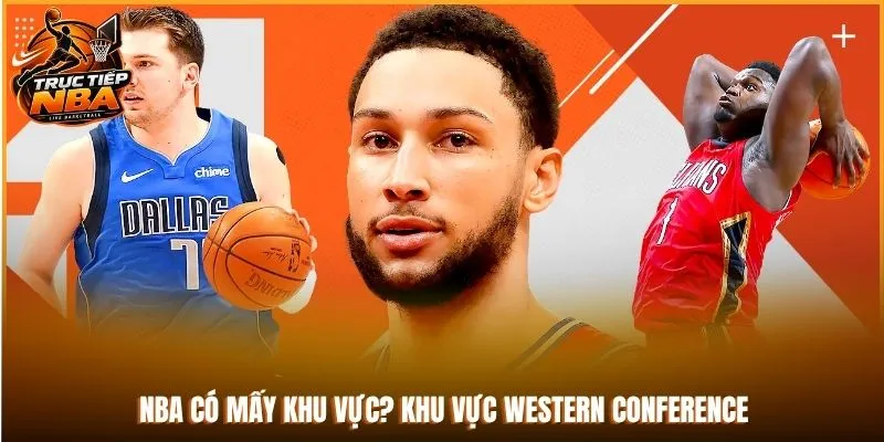 NBA có mấy khu vực? Khu vực Western Conference
