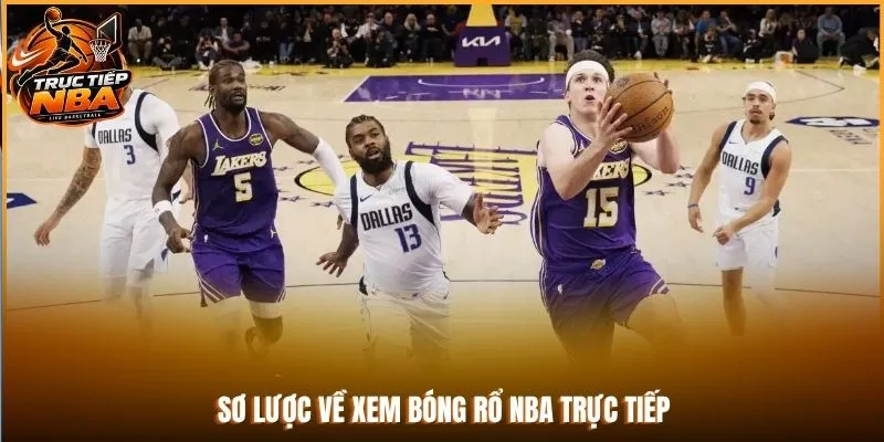 Sơ lược về xem bóng rổ NBA trực tiếp